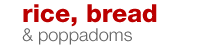 Rice, Bread & Poppadoms